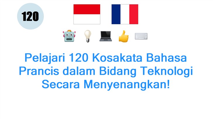 Pelajari 120 Kosakata Bahasa Prancis dalam Bidang Teknologi Secara Menyenangkan!